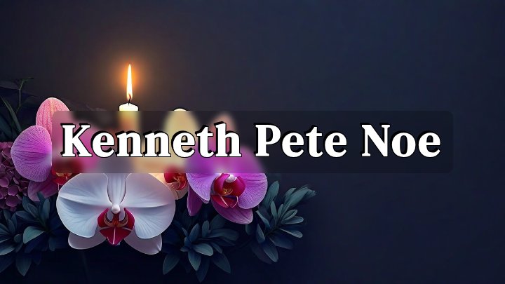Kenneth Pete Noe, Wills Point, Texas